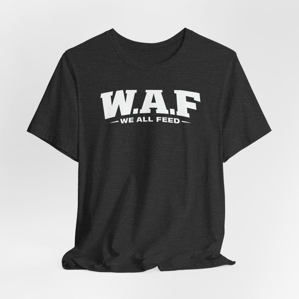 W.A.F. 'We All Feed' Women’s Tee