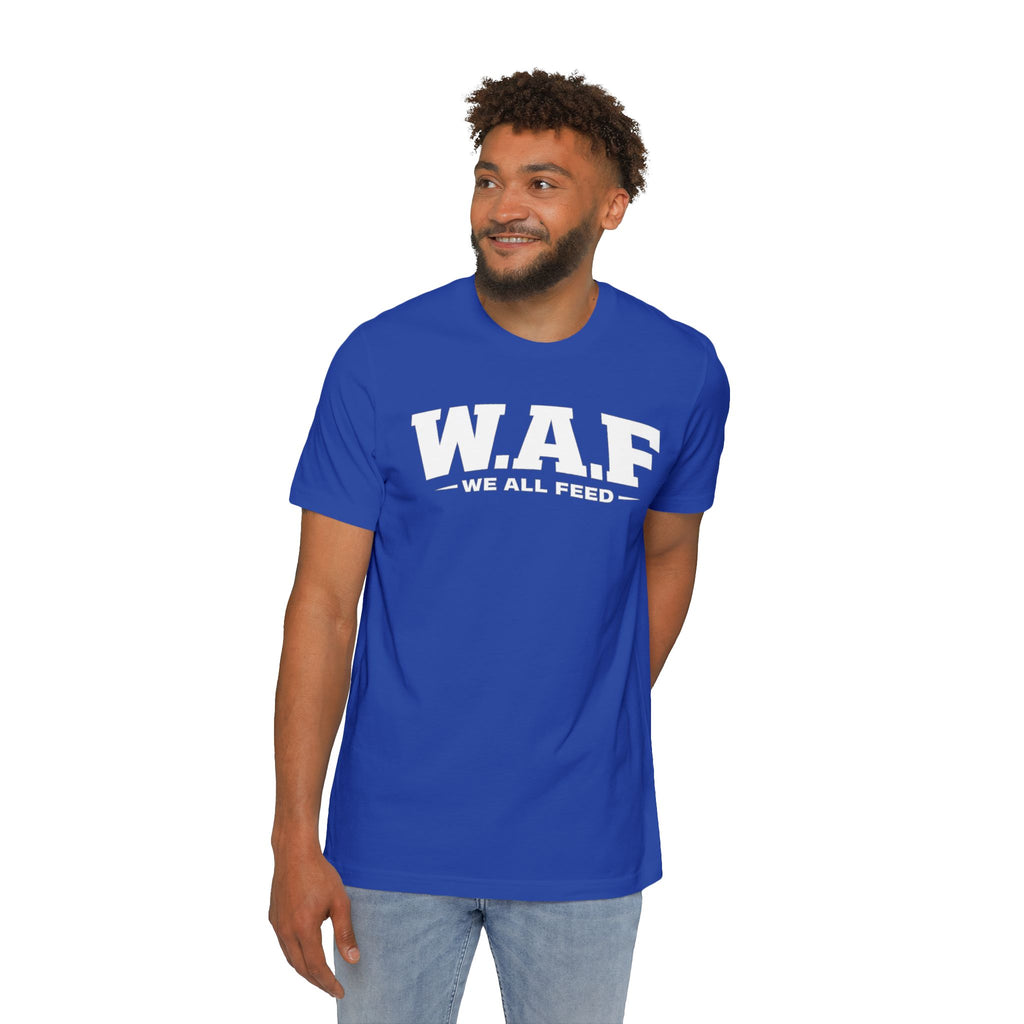 W.A.F. "We All Feed" Premium Tee