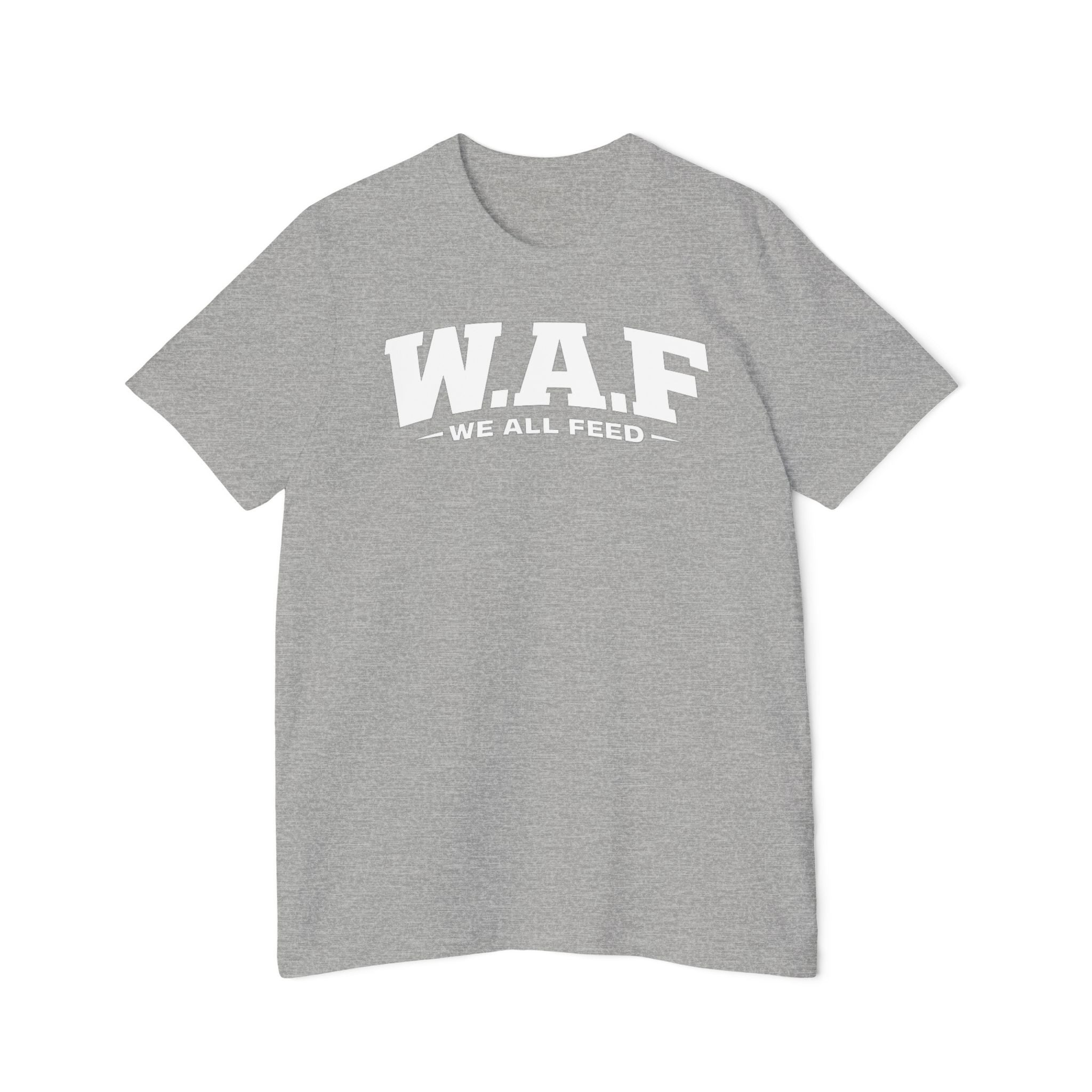 W.A.F. "We All Feed" Premium Tee