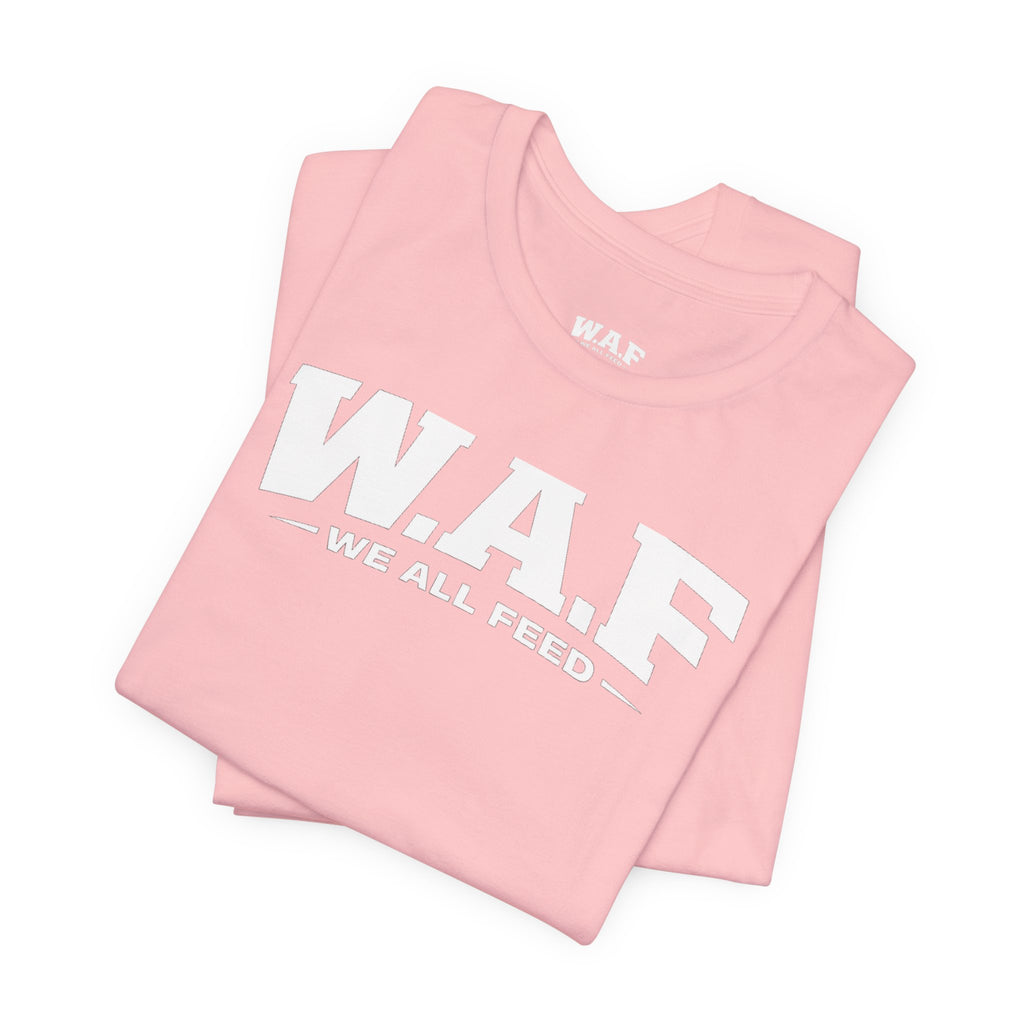 W.A.F. 'We All Feed' Women’s Tee
