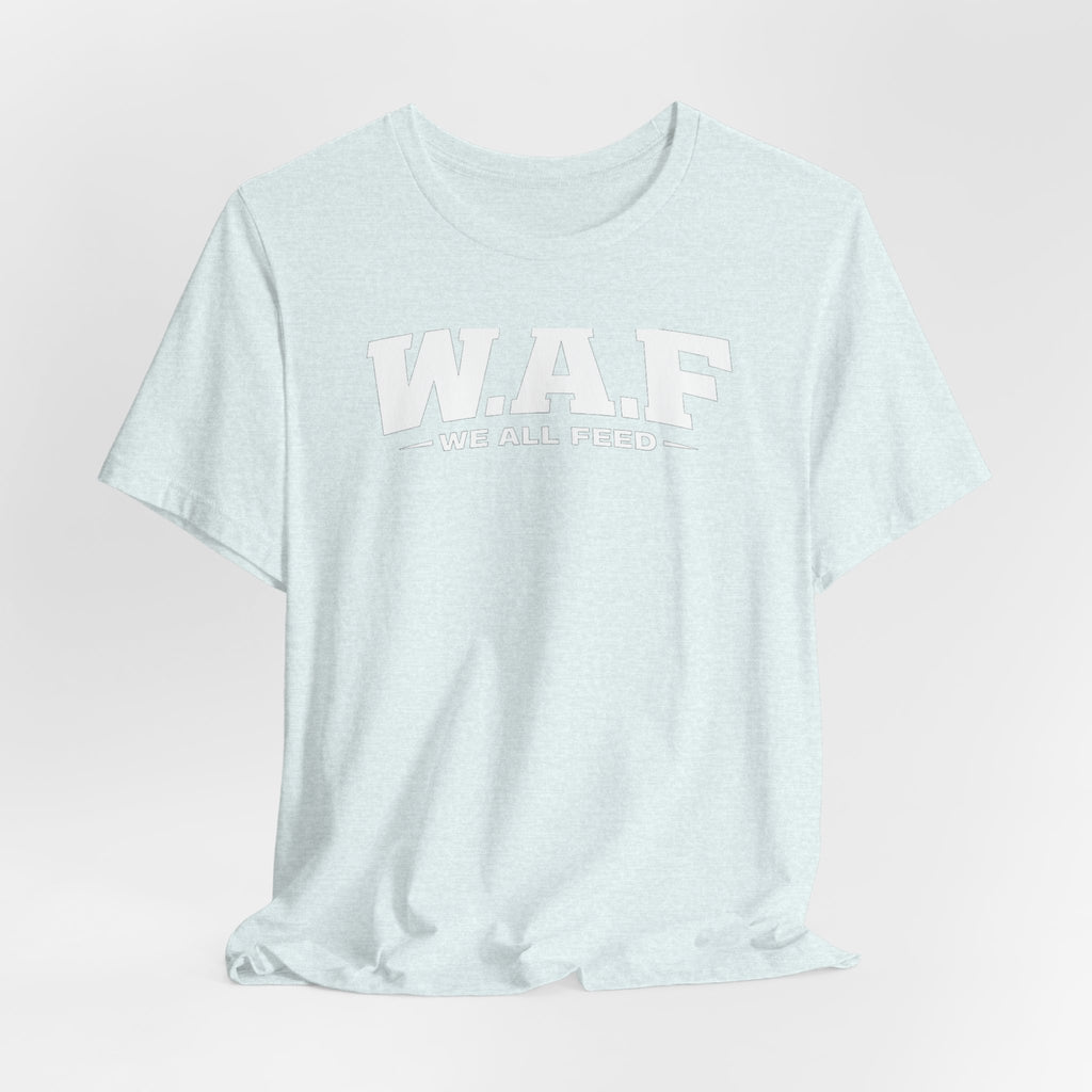 W.A.F. 'We All Feed' Women’s Tee