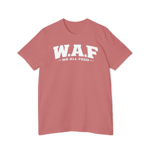 W.A.F. "We All Feed" Premium Tee