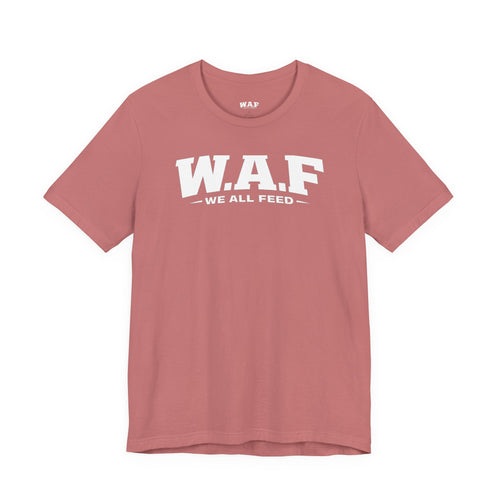 W.A.F. 'We All Feed' Women’s Tee