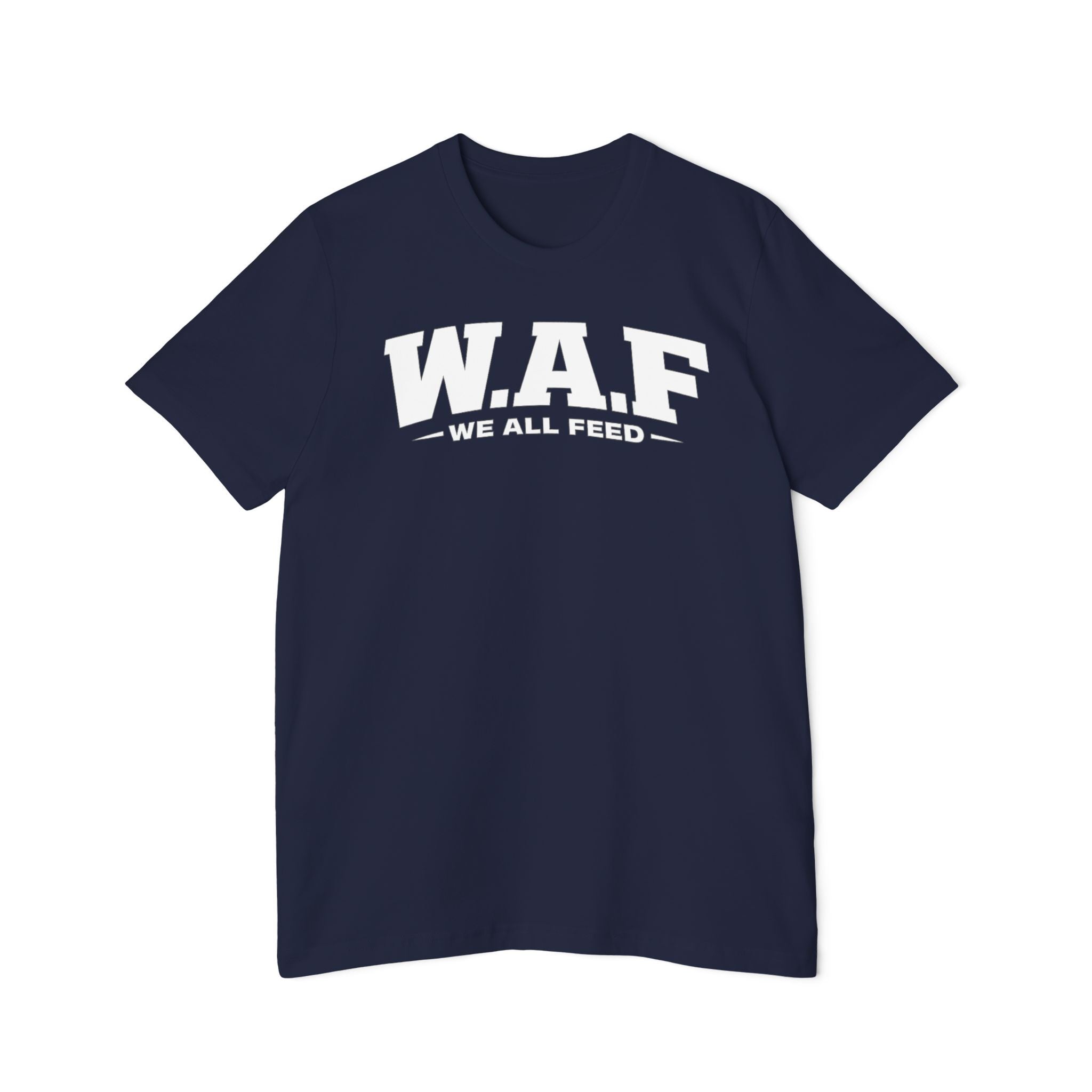 W.A.F. "We All Feed" Premium Tee