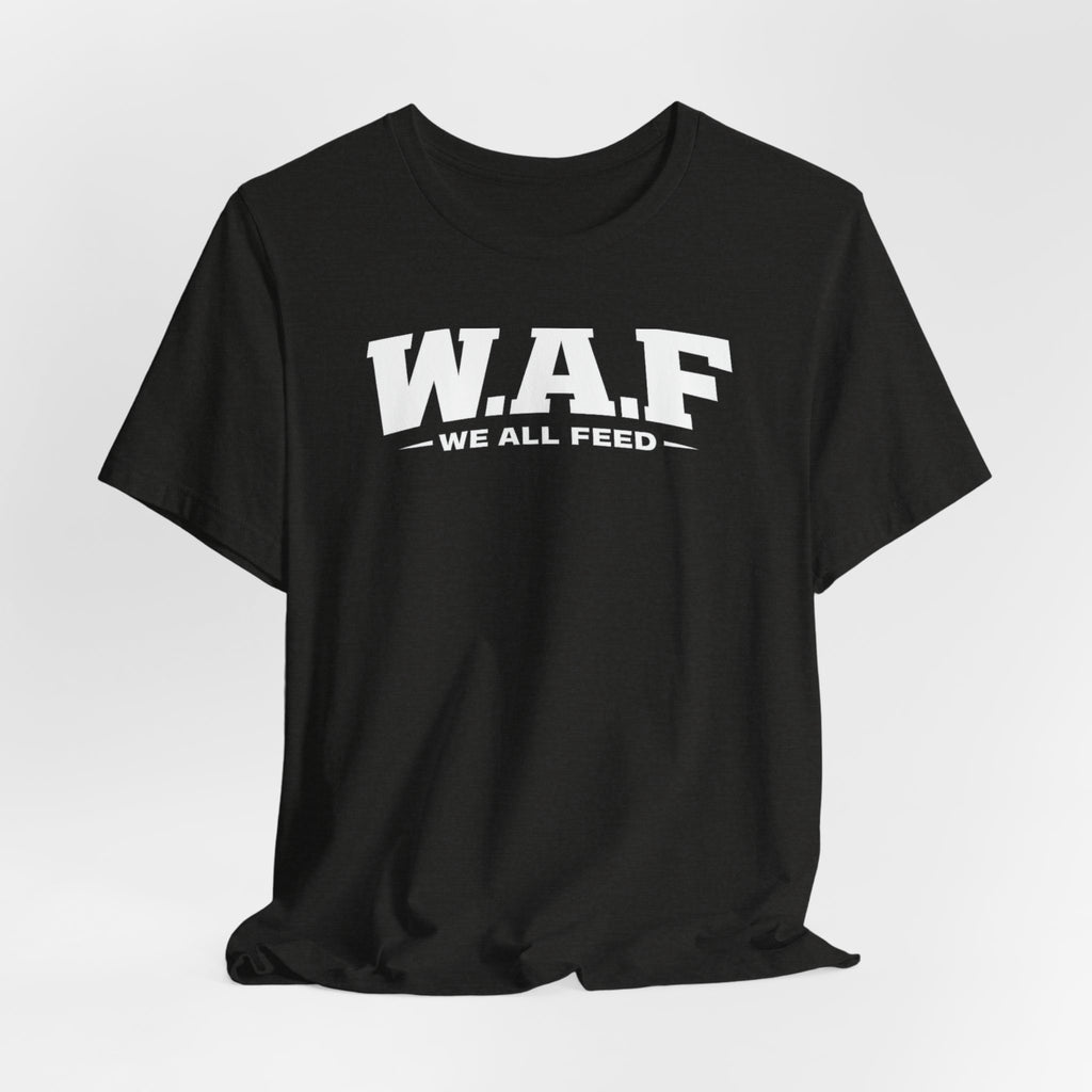 W.A.F. 'We All Feed' Women’s Tee