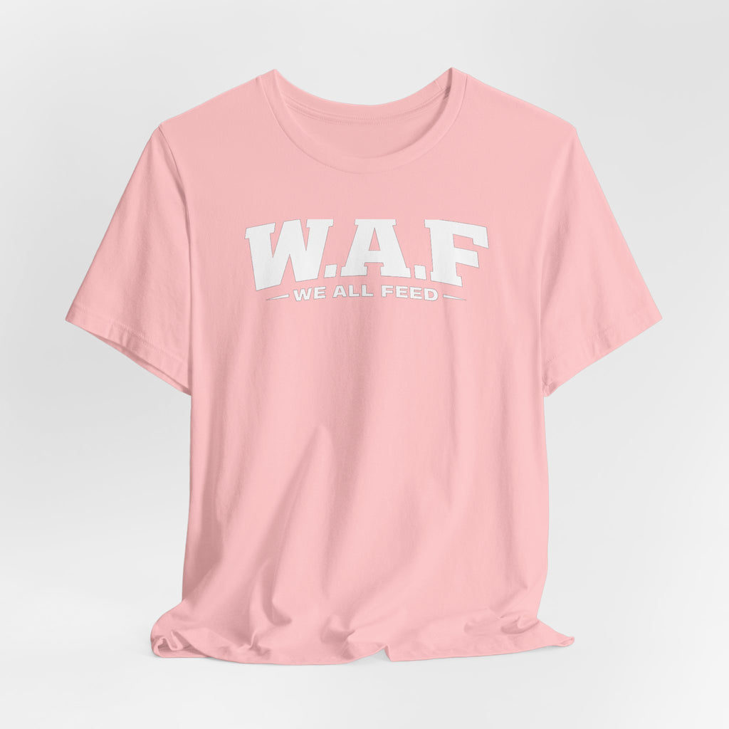 W.A.F. 'We All Feed' Women’s Tee