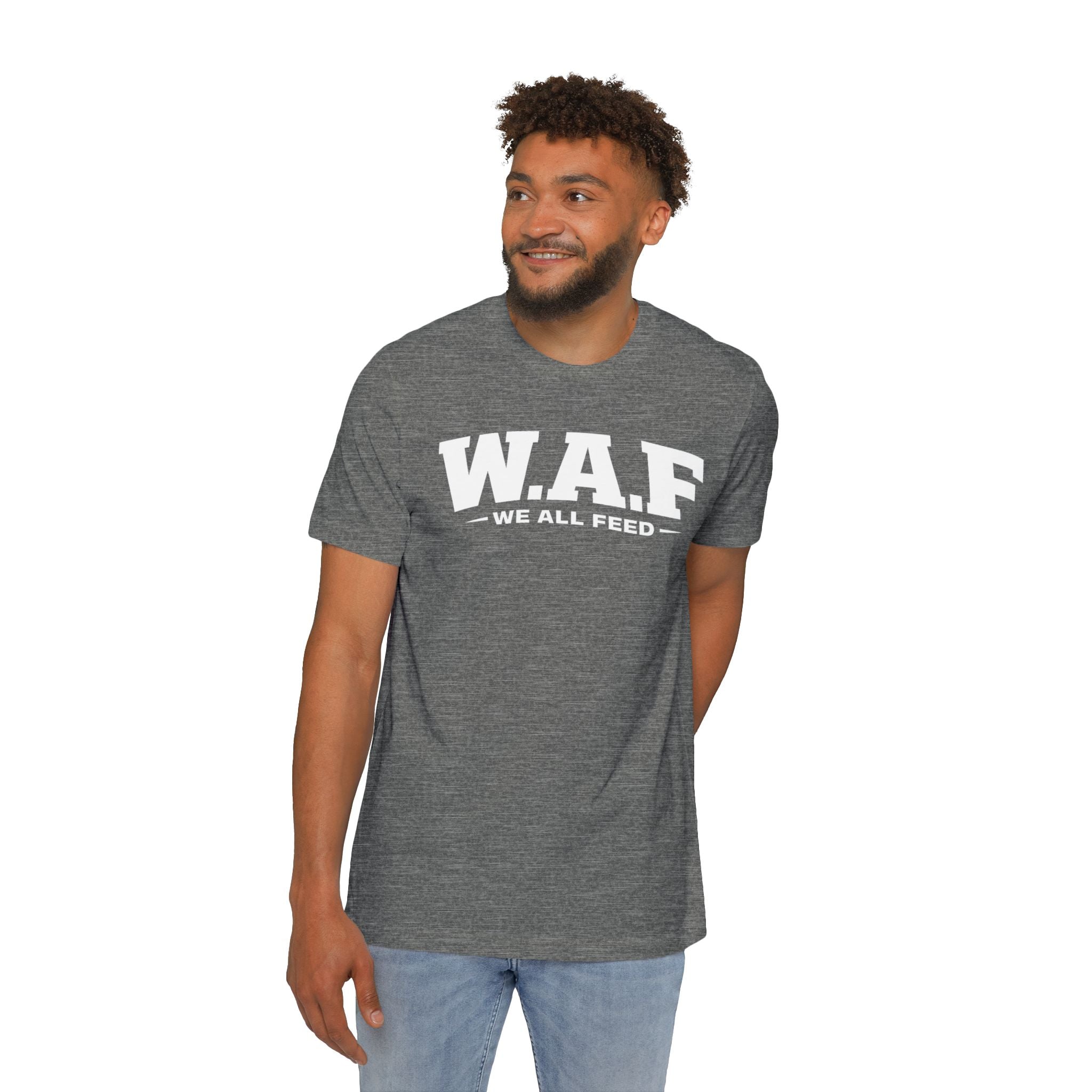 W.A.F. "We All Feed" Premium Tee