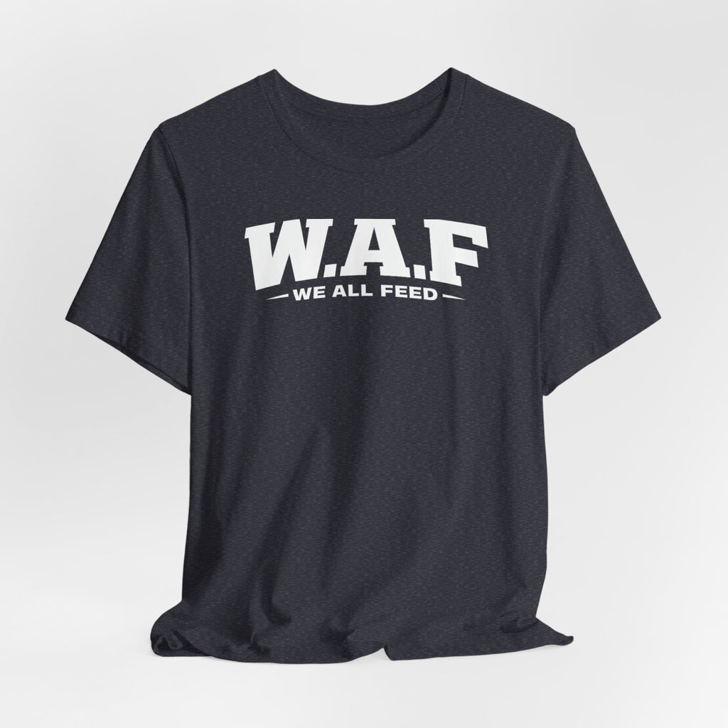 W.A.F. 'We All Feed' Women’s Tee