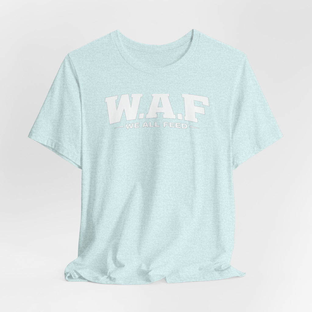W.A.F. 'We All Feed' Women’s Tee
