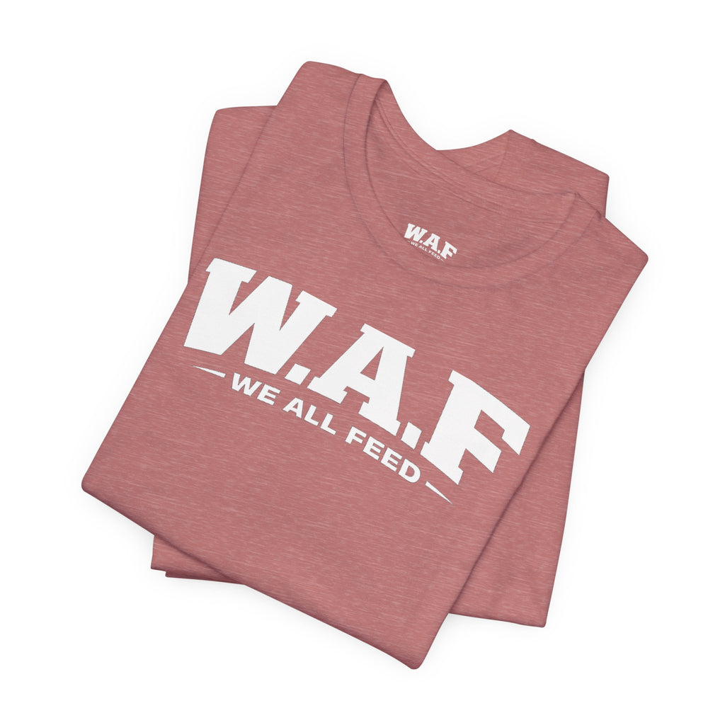 W.A.F. 'We All Feed' Women’s Tee