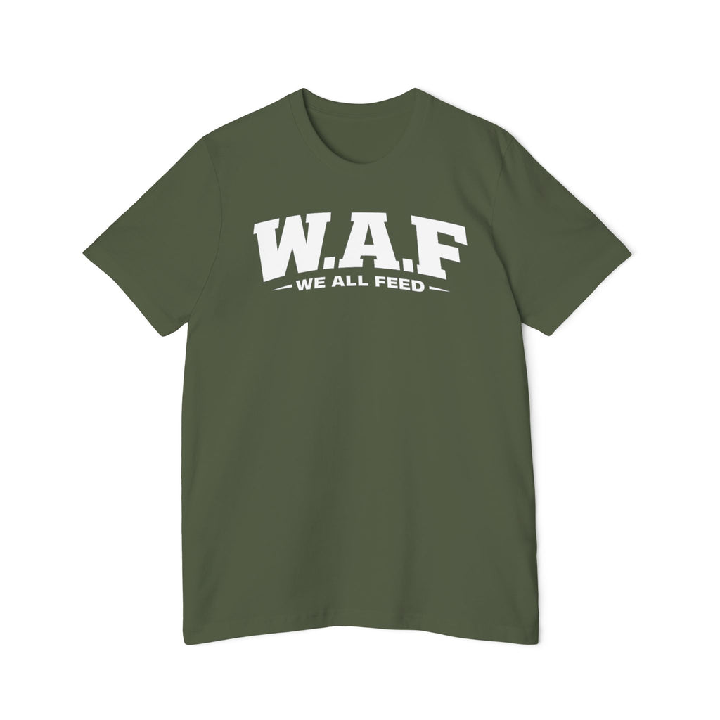 W.A.F. "We All Feed" Premium Tee