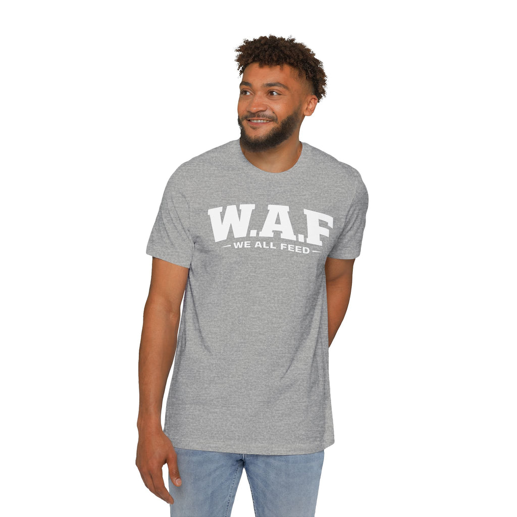 W.A.F. "We All Feed" Premium Tee