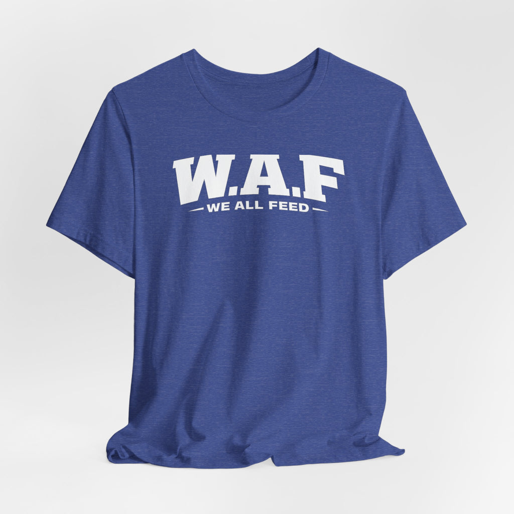 W.A.F. 'We All Feed' Women’s Tee