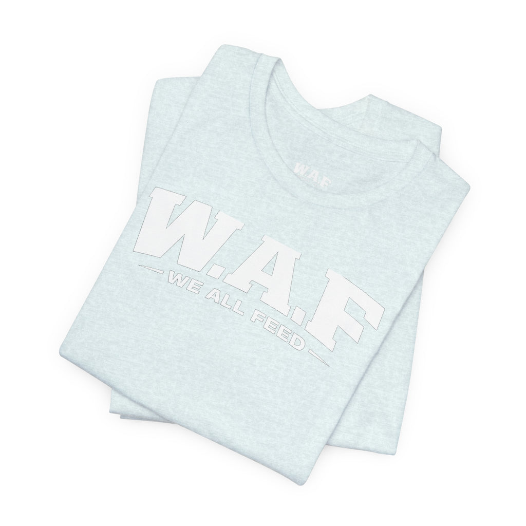 W.A.F. 'We All Feed' Women’s Tee