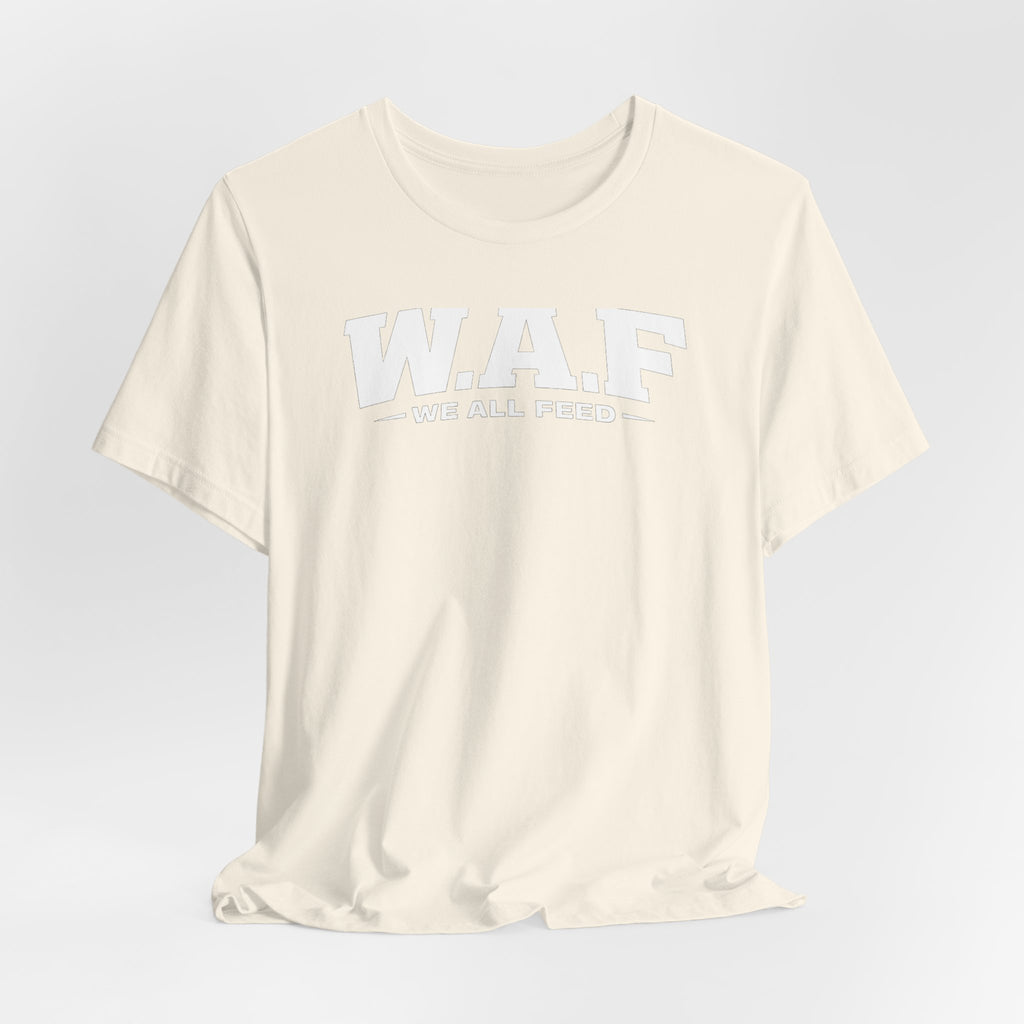 W.A.F. 'We All Feed' Women’s Tee